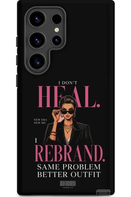 I Don’t Heal, I Rebrand - Phone Case