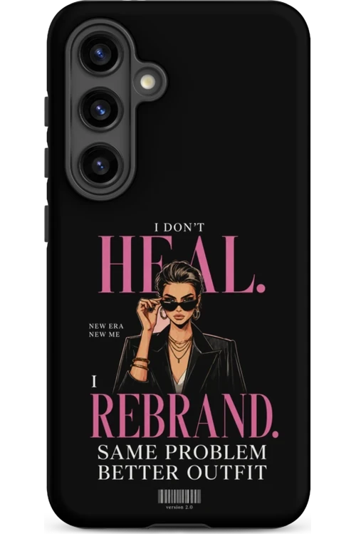 I Don’t Heal, I Rebrand - Phone Case