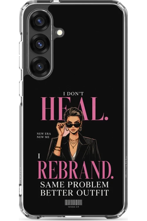 I Don’t Heal, I Rebrand - Phone Case