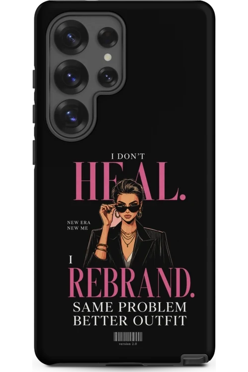 I Don’t Heal, I Rebrand - Phone Case