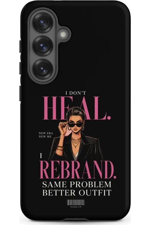 I Don’t Heal, I Rebrand - Phone Case